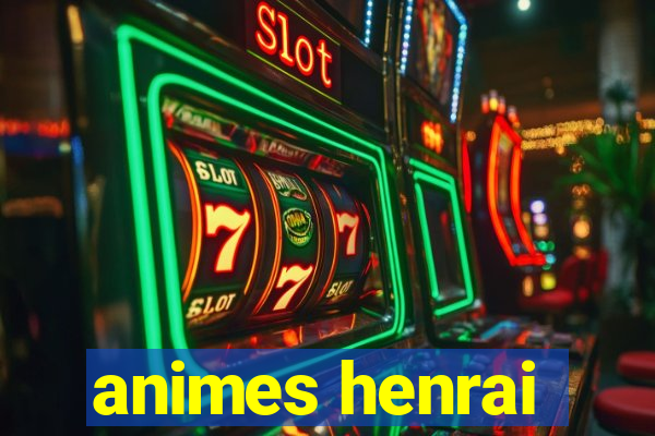 animes henrai